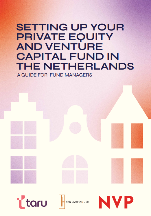SETTING UP YOUR PRIVATE EQUITY AND VENTURE CAPITAL FUND IN THE NETHERLANDS